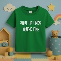 Shut Up Liver You're Fine Funny St Patty's Day Toddler T-Shirt thumb 3