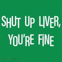Shut Up Liver You're Fine Funny St Patty's Day Women's T-Shirt thumb 6