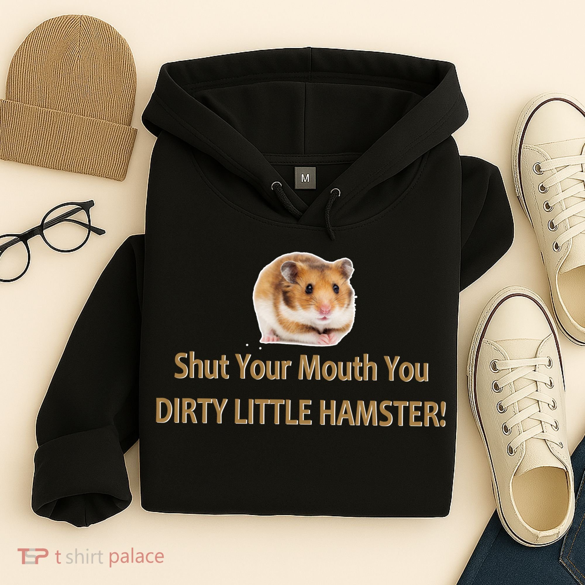 Shut Your Mouth You Dirty Little Hamster Hoodie