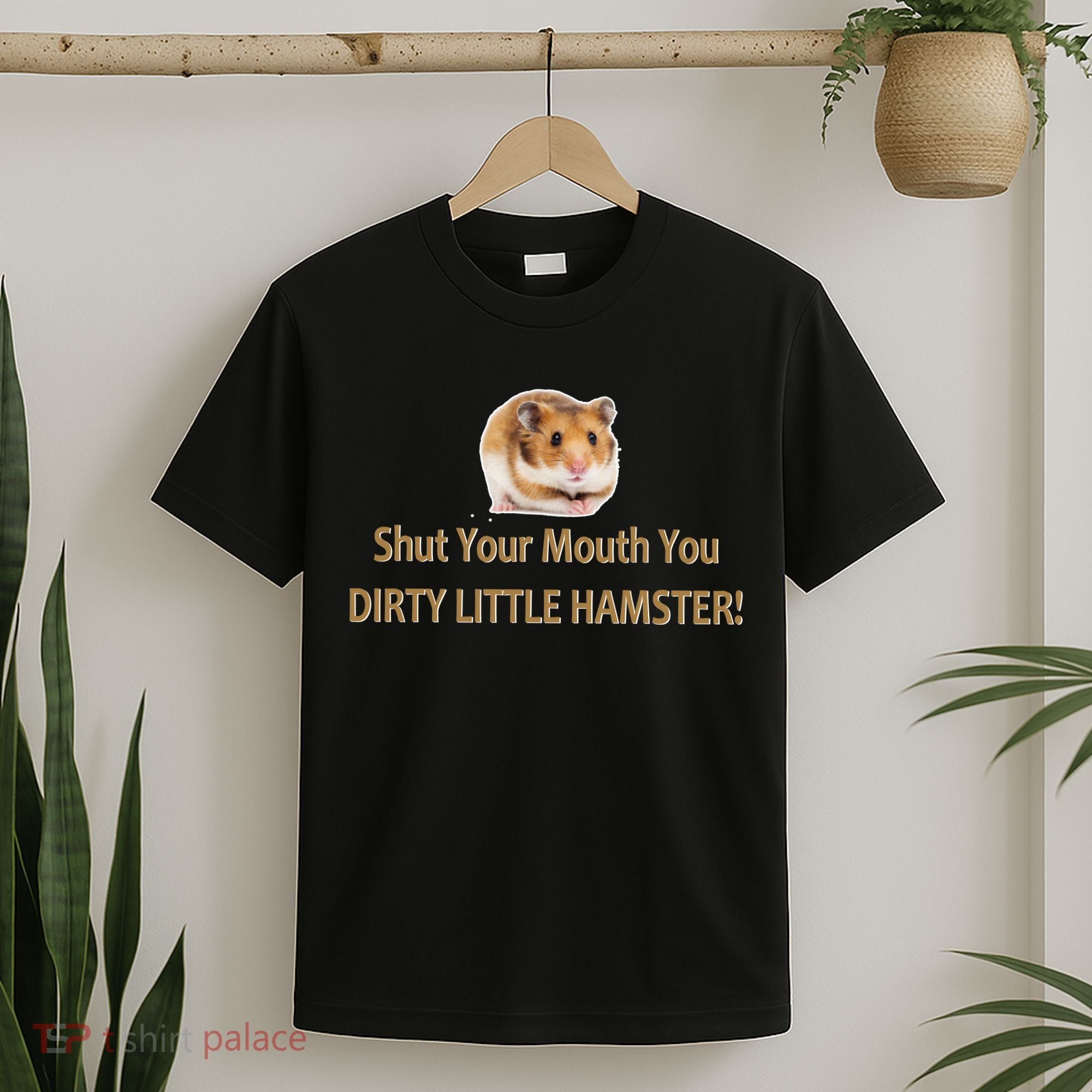 Shut Your Mouth You Dirty Little Hamster T-Shirt