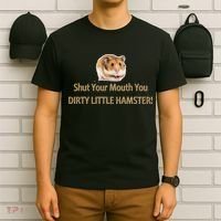 Shut Your Mouth You Dirty Little Hamster T-Shirt thumb 6
