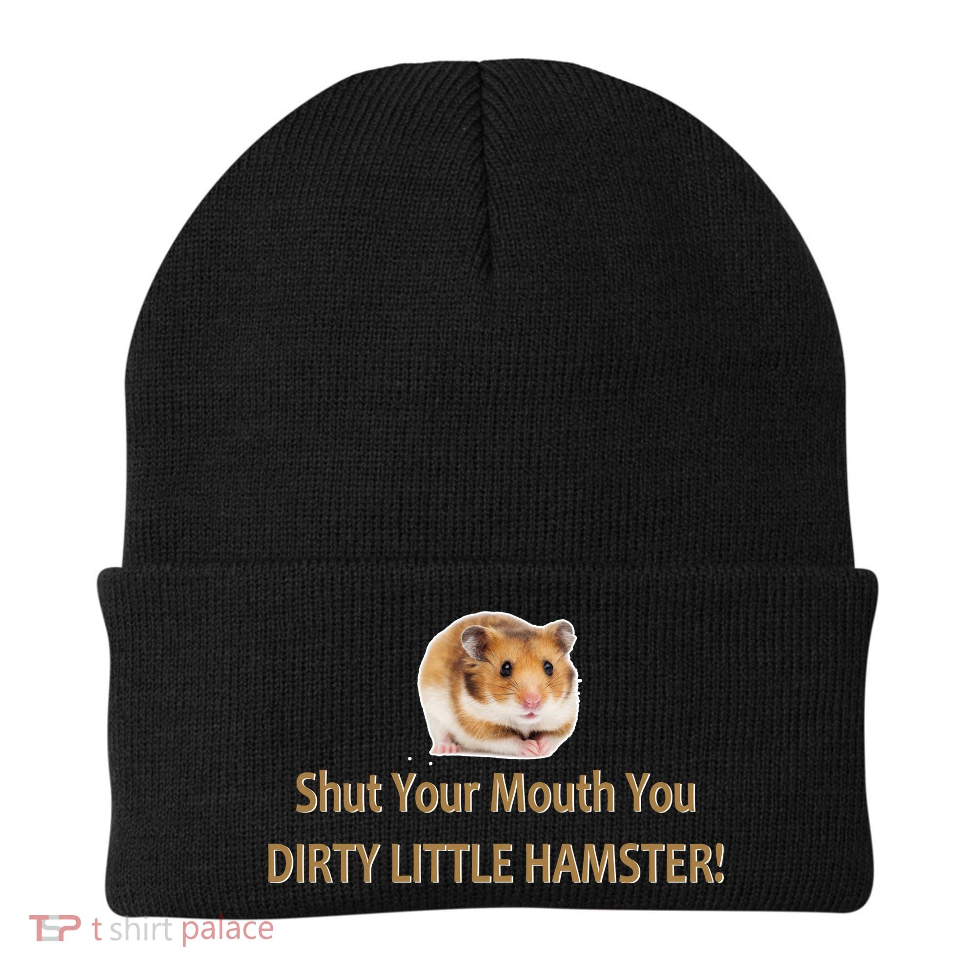 Shut Your Mouth You Dirty Little Hamster Beanie