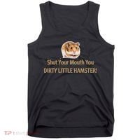 Shut Your Mouth You Dirty Little Hamster Tank Top thumb 0