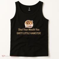 Shut Your Mouth You Dirty Little Hamster Tank Top thumb 2