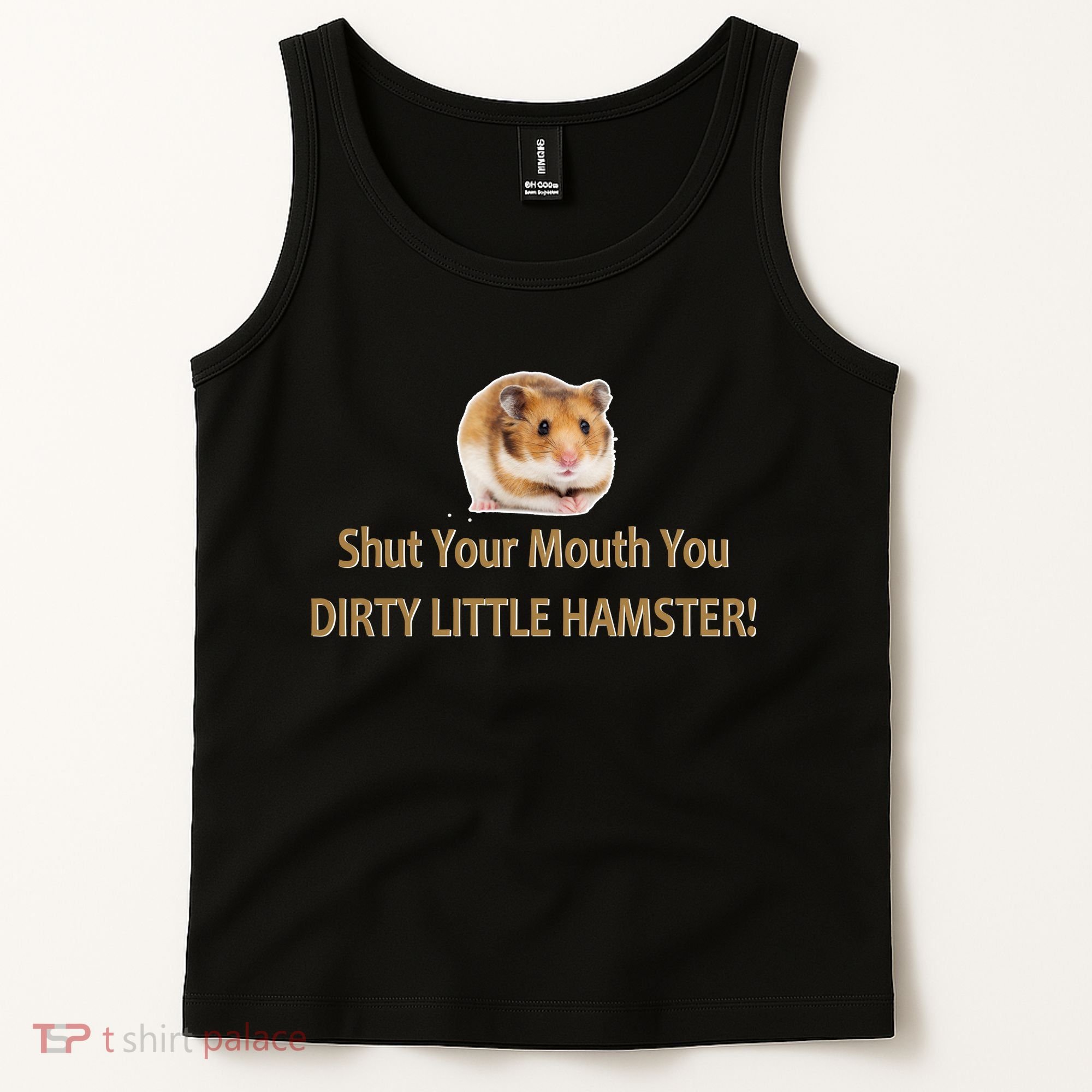 Shut Your Mouth You Dirty Little Hamster Tank Top