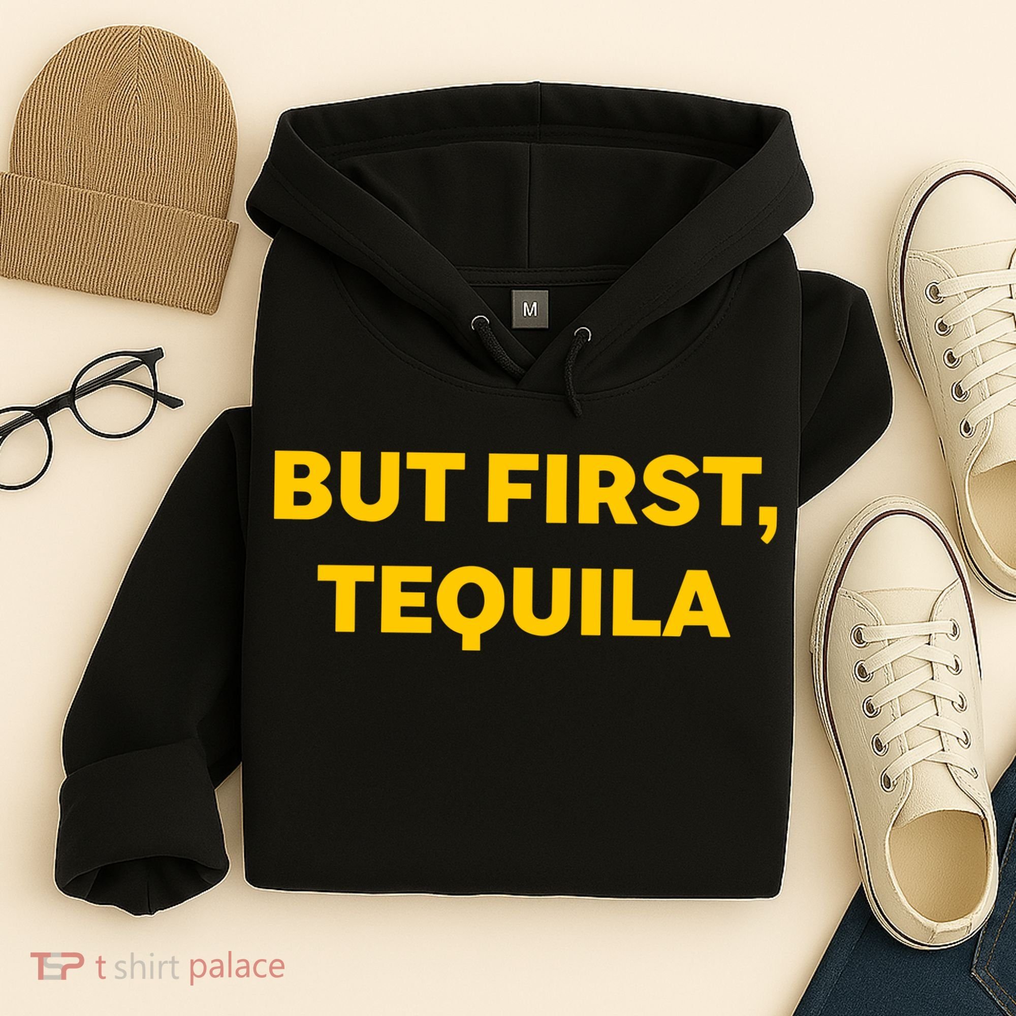 But First Tequila Hoodie