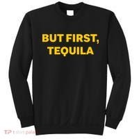 But First Tequila Sweatshirt thumb 0