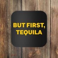 But First Tequila Coaster thumb 0