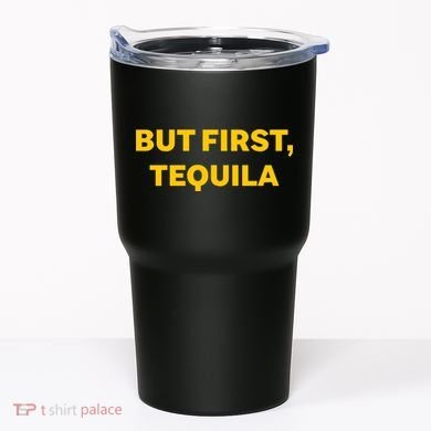 But First Tequila Tumbler