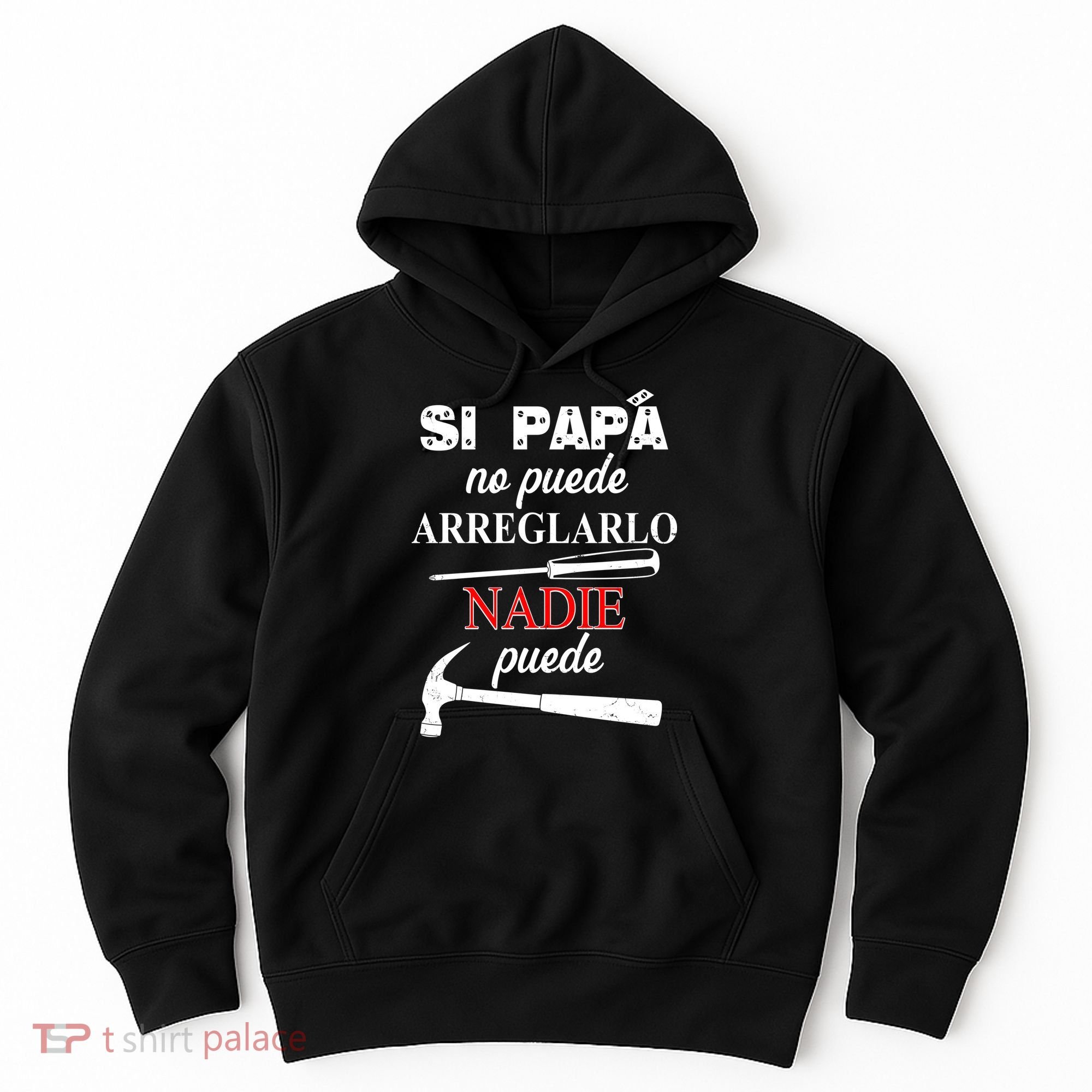 Si Papa No Puede Arreglarlo Nadie Puede Hoodie