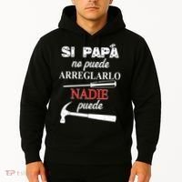 Si Papa No Puede Arreglarlo Nadie Puede Hoodie thumb 2