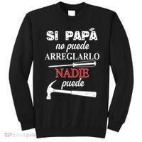 Si Papa No Puede Arreglarlo Nadie Puede Sweatshirt thumb 0
