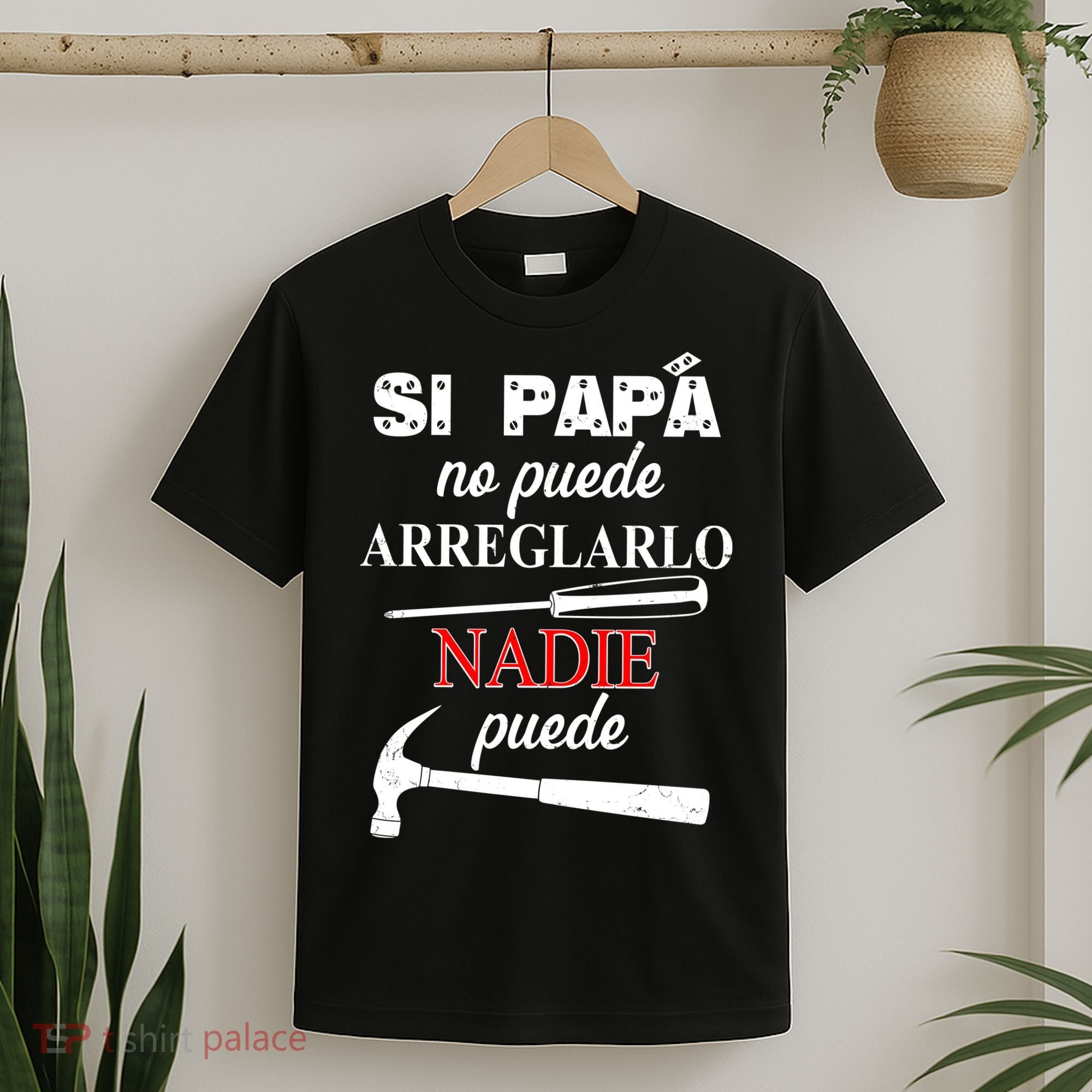 Si Papa No Puede Arreglarlo Nadie Puede T-Shirt