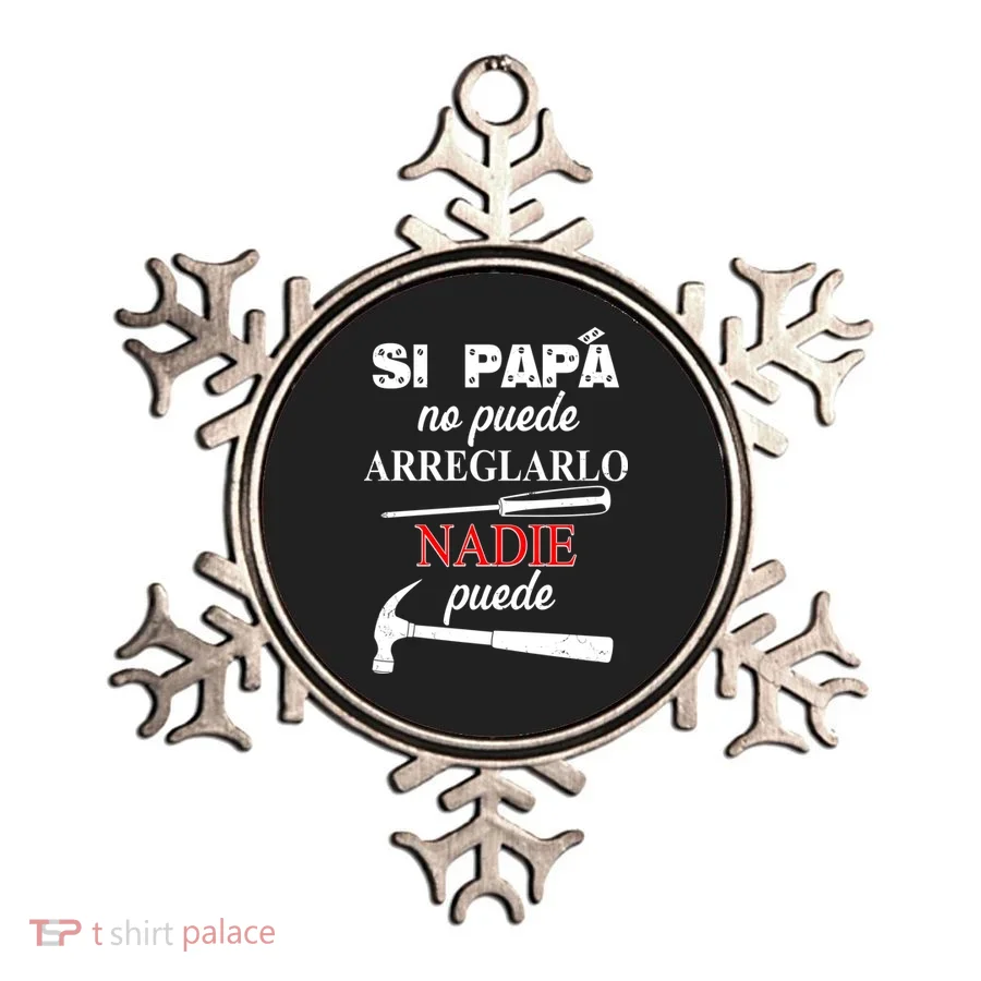 Si Papa No Puede Arreglarlo Nadie Puede Ornament