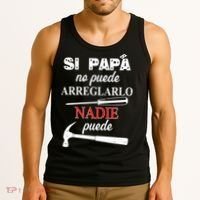 Si Papa No Puede Arreglarlo Nadie Puede Tank Top thumb 3