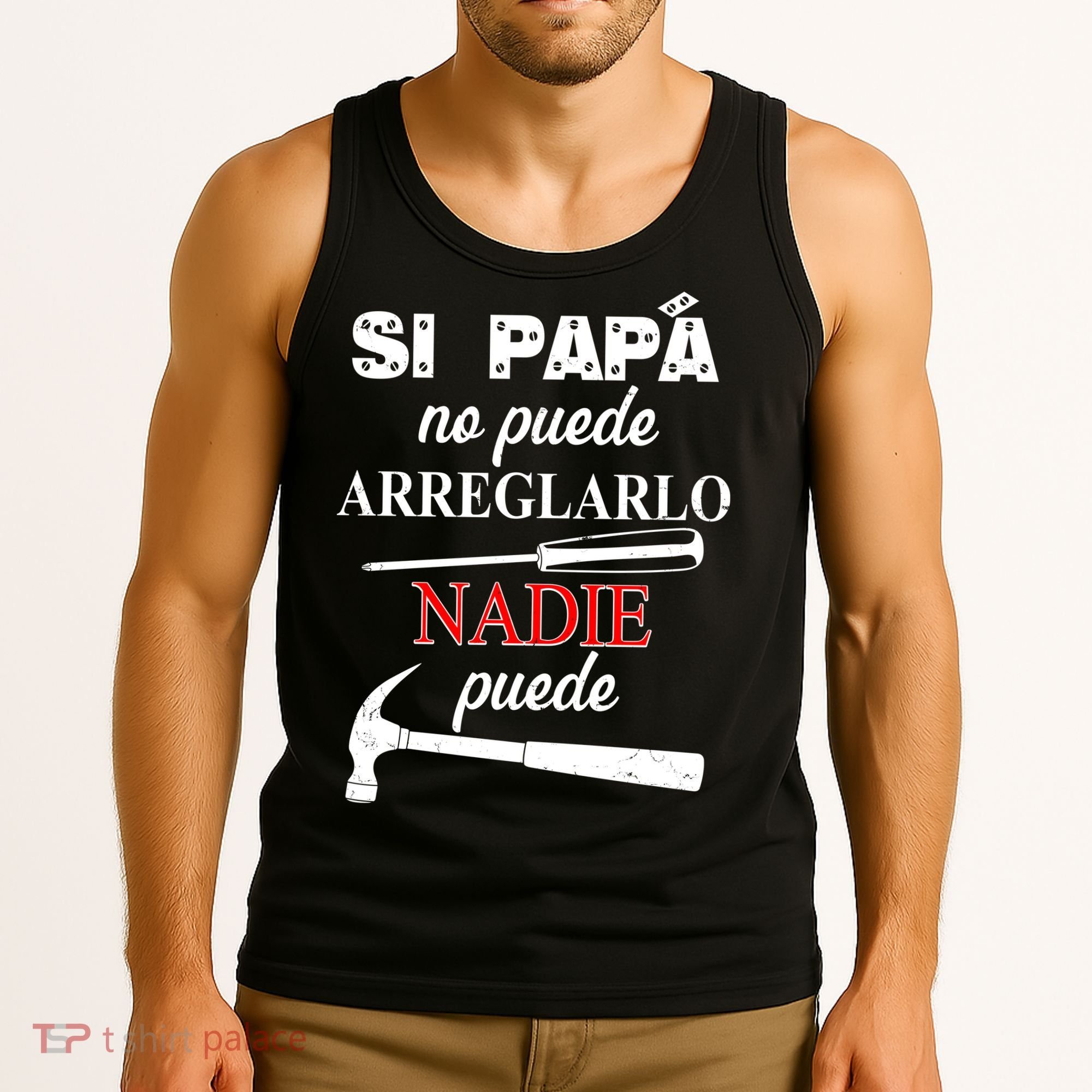 Si Papa No Puede Arreglarlo Nadie Puede Tank Top