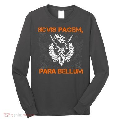 Si Vis Pacem Para Bellum Peace War Long Sleeve Shirt