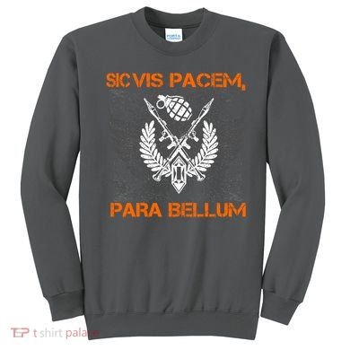 Si Vis Pacem Para Bellum Peace War Sweatshirt