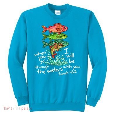 Sardines Isaiah 43:2 Scripture Faith Based Beach Fish Bible Verse Sweatshirt