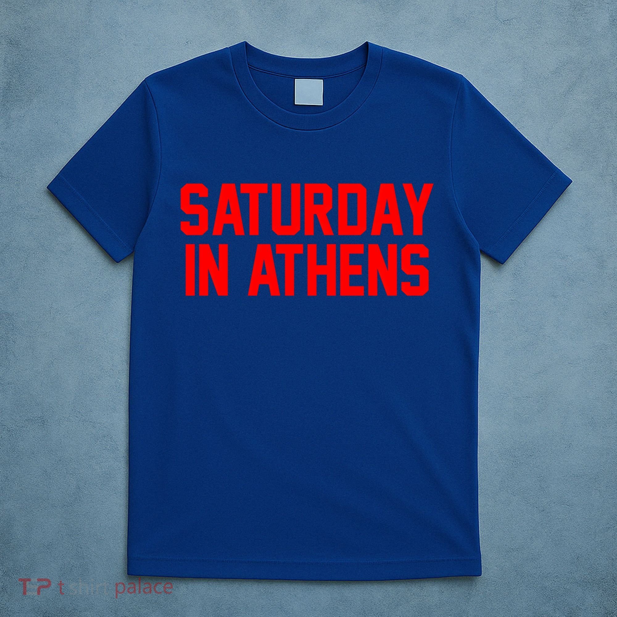 Saturday In Athens Football Cool Gift T-Shirt