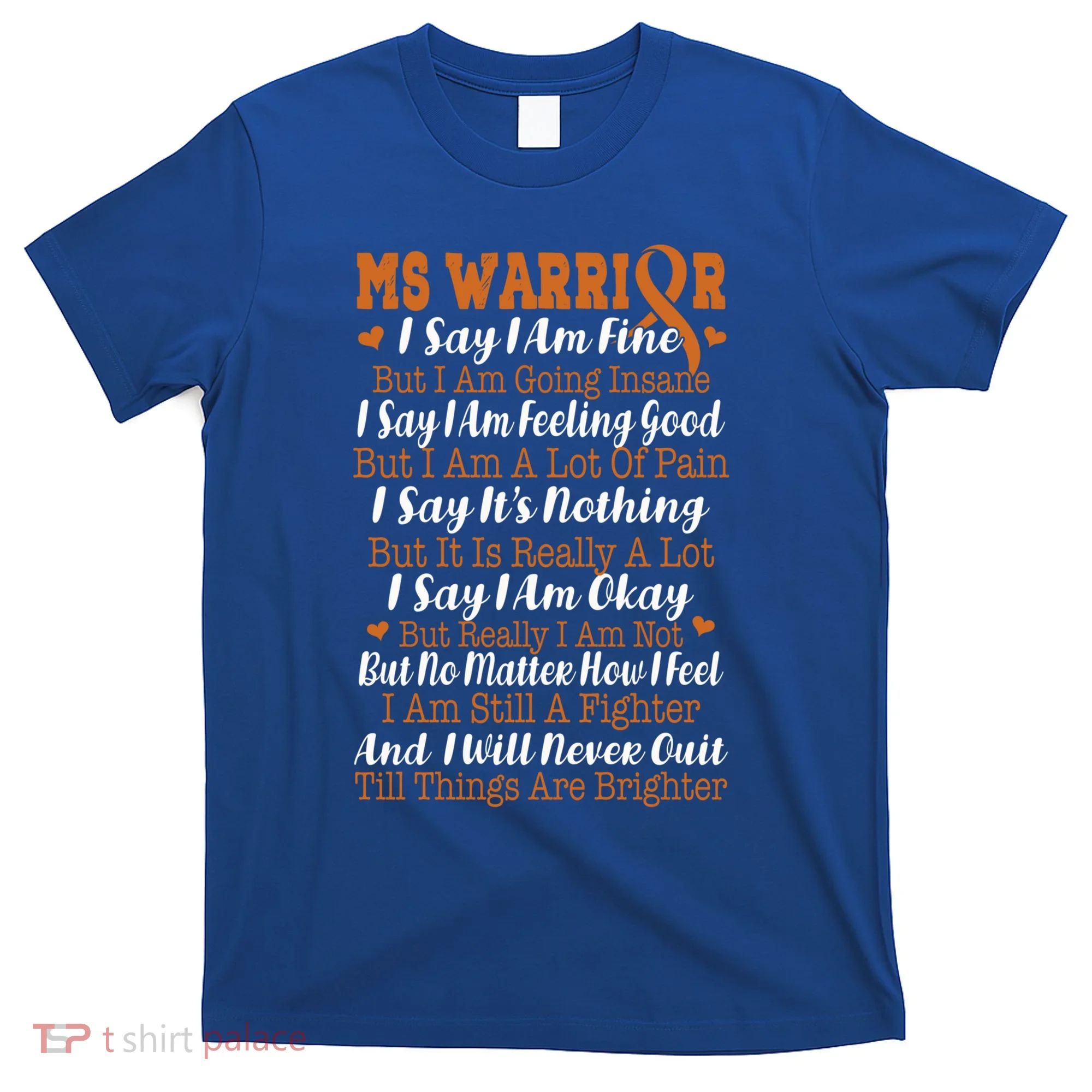 Say I Am Fine But Going Insane Multiple Sclerosis Gift T-Shirt