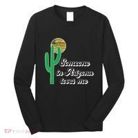 Someone In Arizona Loves Me Long Sleeve Shirt thumb 0
