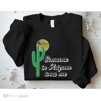 Someone In Arizona Loves Me Sweatshirt thumb 2