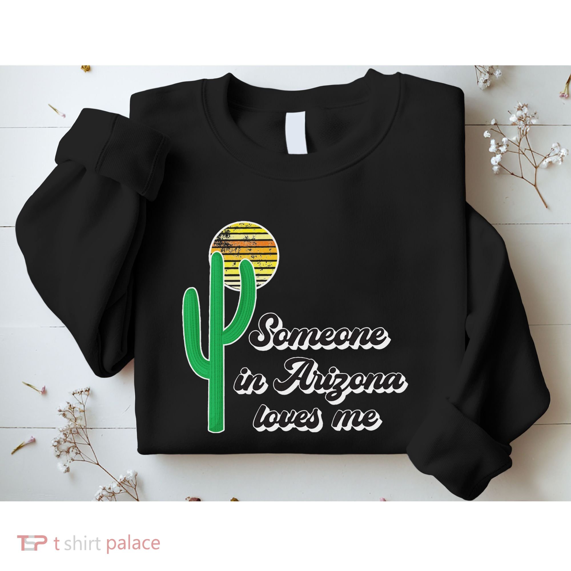 Someone In Arizona Loves Me Sweatshirt