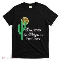 Someone In Arizona Loves Me T-Shirt thumb 0
