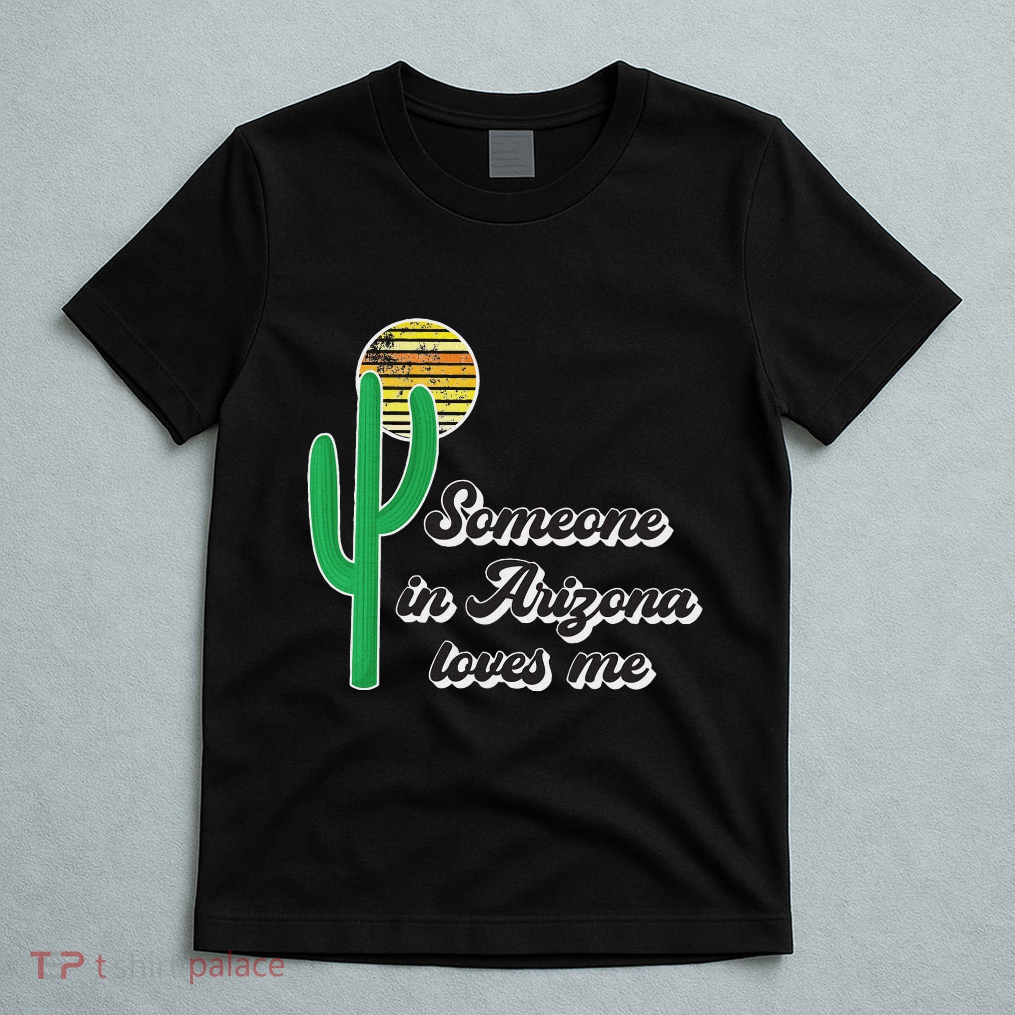 Someone In Arizona Loves Me T-Shirt