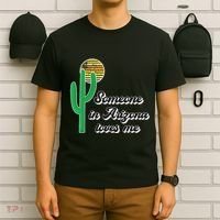 Someone In Arizona Loves Me T-Shirt thumb 6