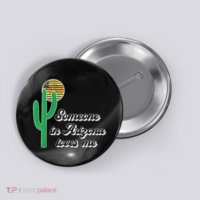 Someone In Arizona Loves Me Button