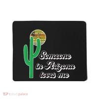 Someone In Arizona Loves Me Mousepad thumb 0
