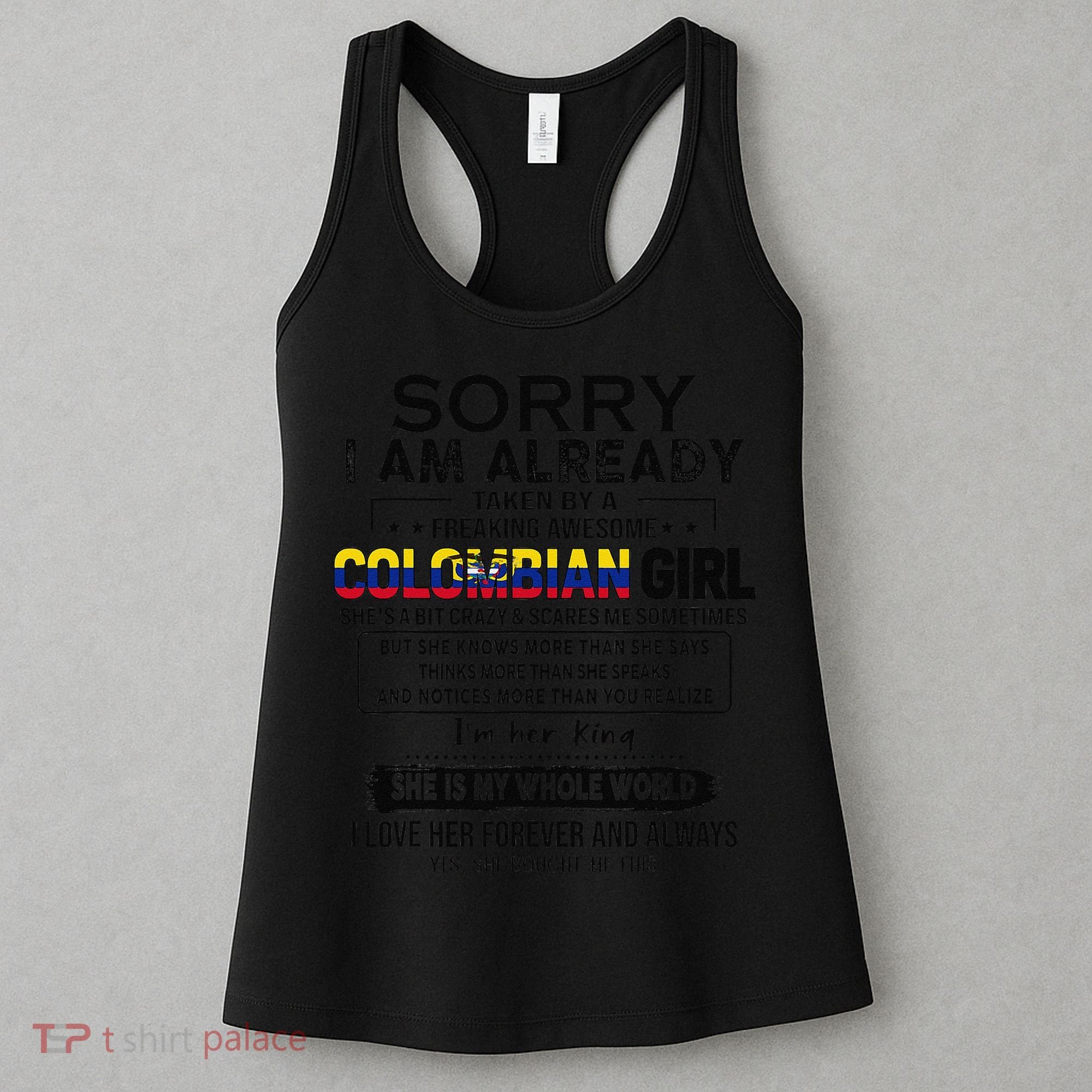Sorry IM Already Taken By A Freaking Awesome Colombian Women's Tank Top
