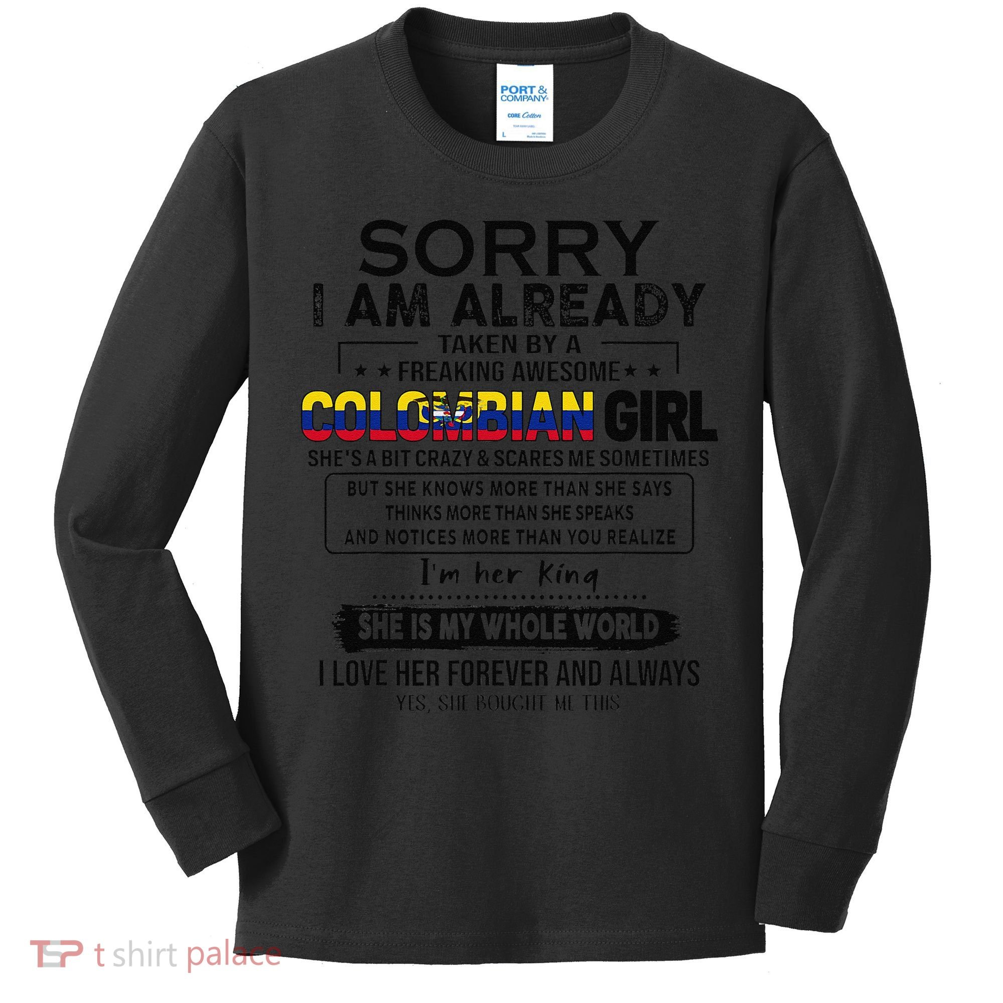Sorry IM Already Taken By A Freaking Awesome Colombian Kids Long Sleeve Shirt