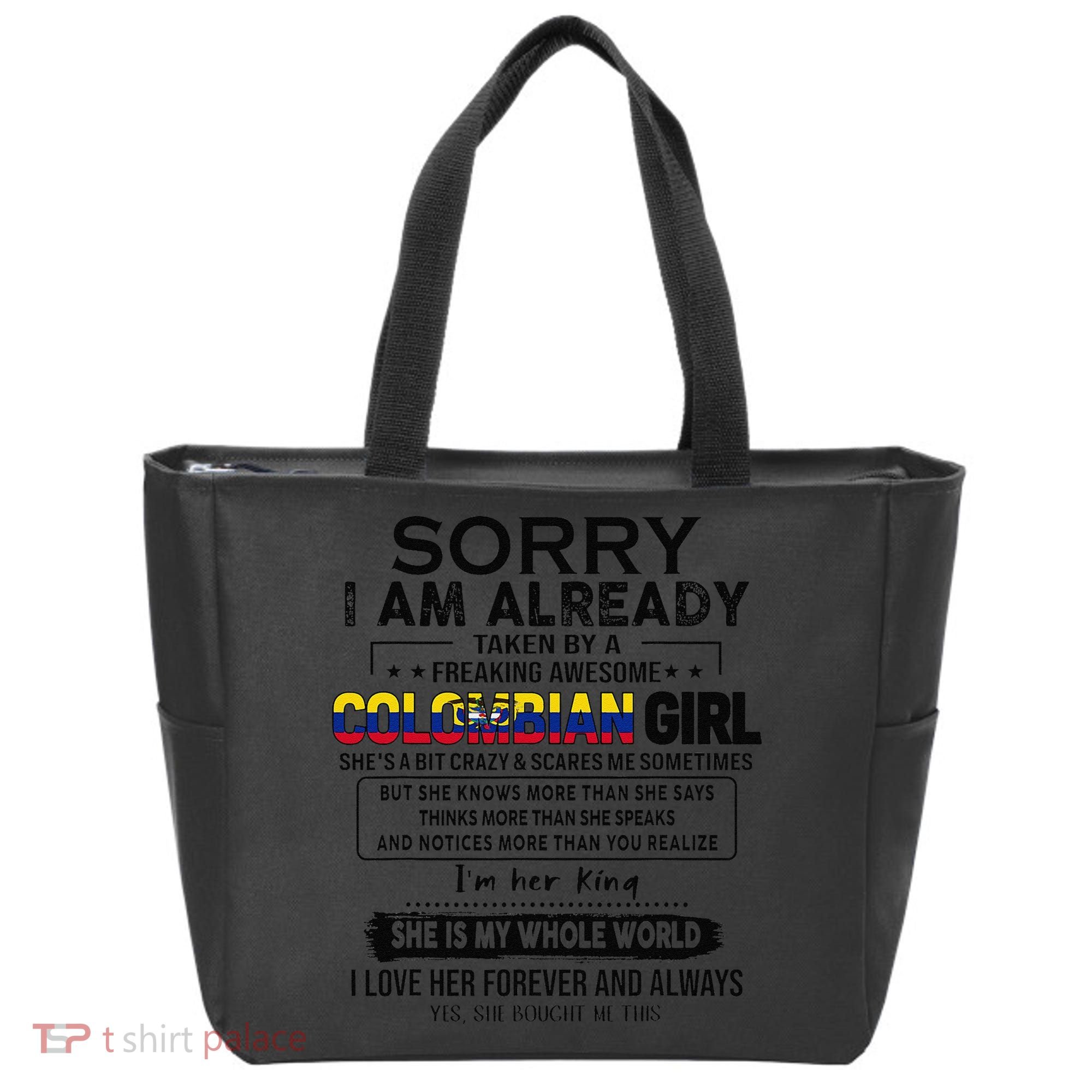 Sorry IM Already Taken By A Freaking Awesome Colombian Tote Bag