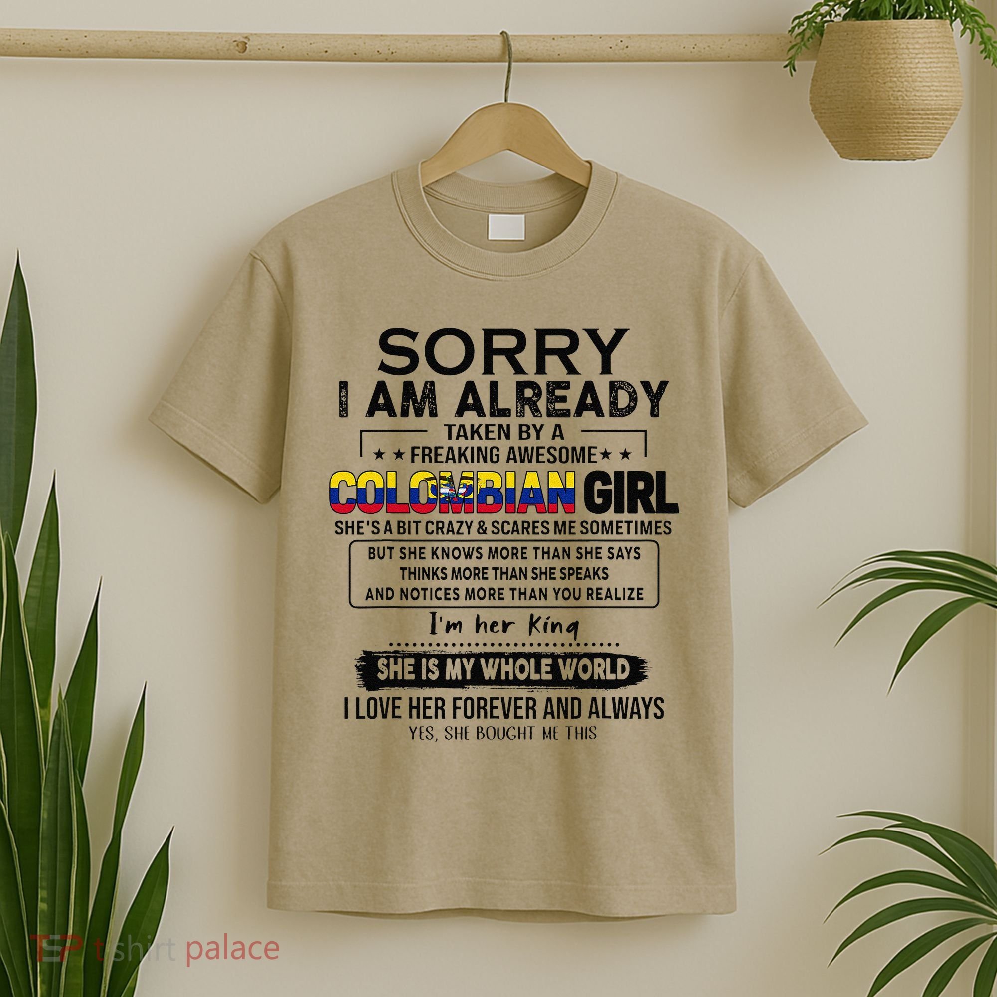 Sorry IM Already Taken By A Freaking Awesome Colombian T-Shirt