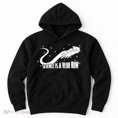 Science Is A Verb Now Hoodie
