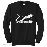 Science Is A Verb Now Sweatshirt thumb 0