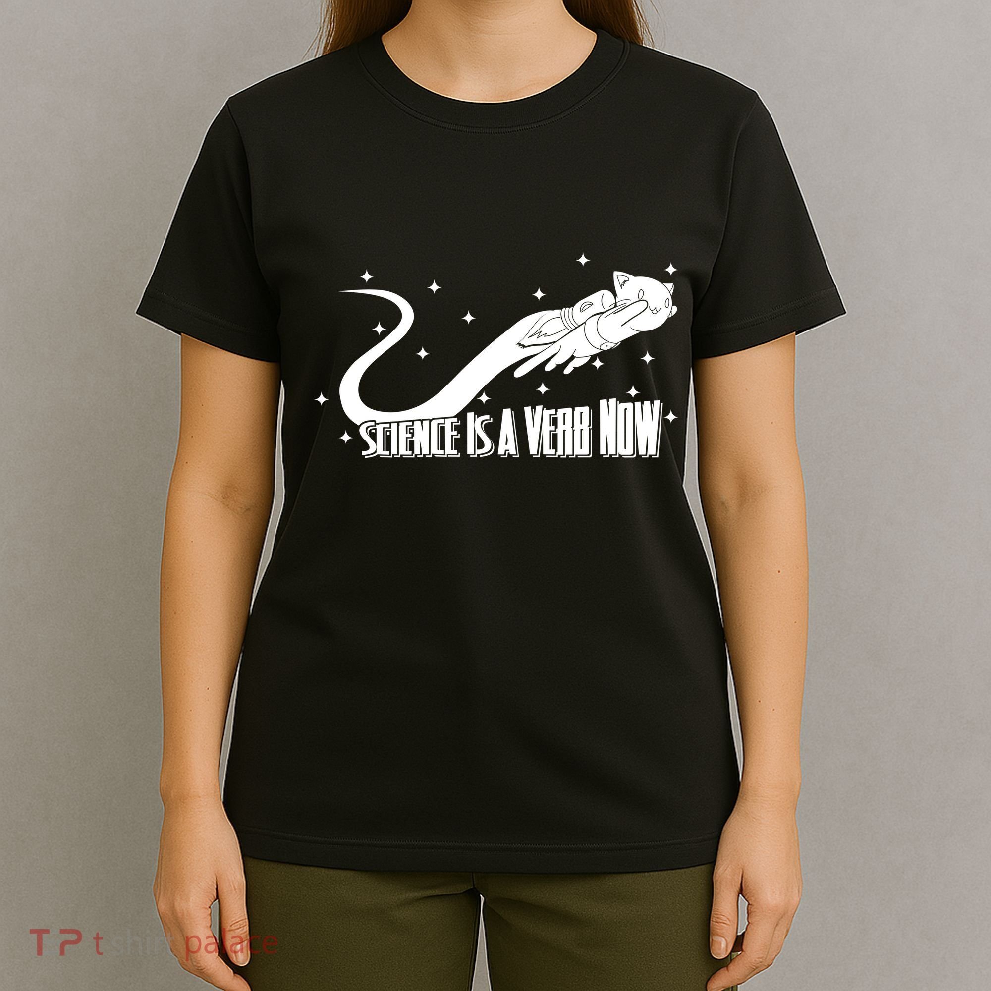 Science Is A Verb Now T-Shirt