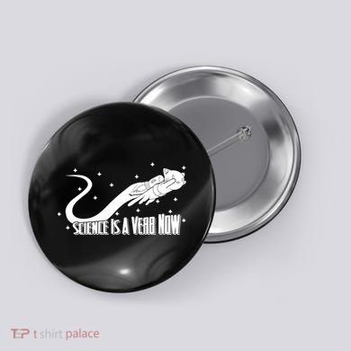 Science Is A Verb Now Button