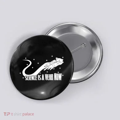 Science Is A Verb Now Button