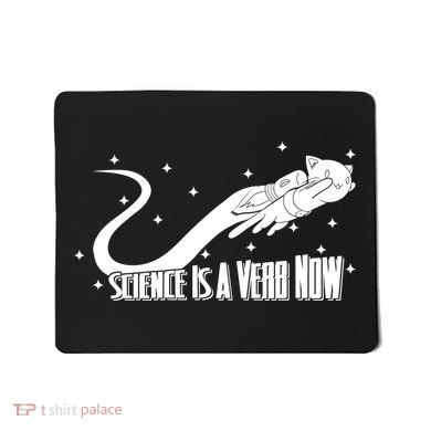 Science Is A Verb Now Mousepad