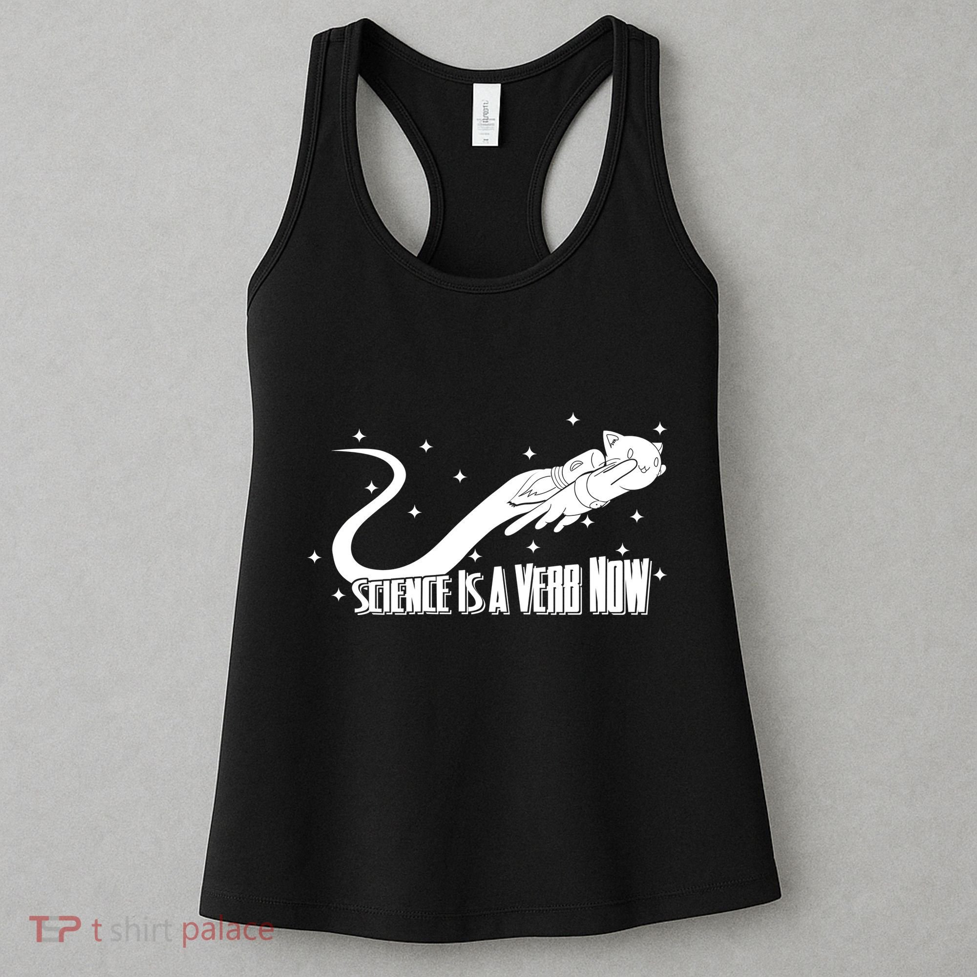 Science Is A Verb Now Women's Tank Top