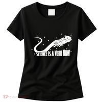 Science Is A Verb Now Women's T-Shirt thumb 0