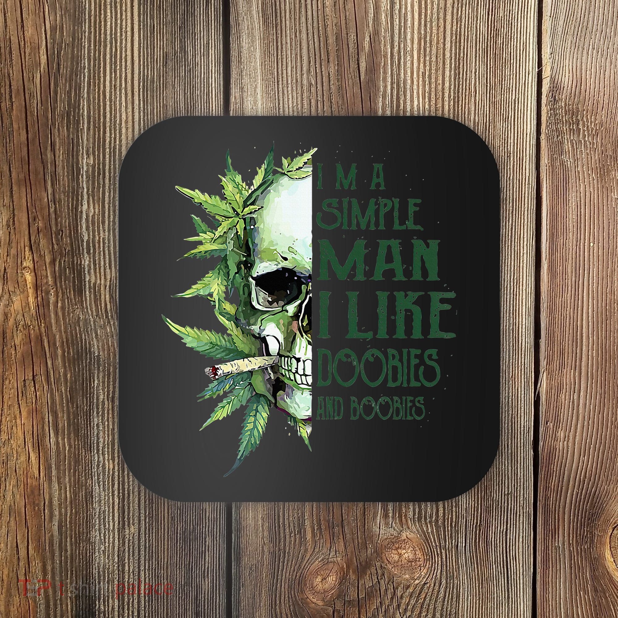 Skull I’M A Simple Man I Like Doobies And Boobies Coaster