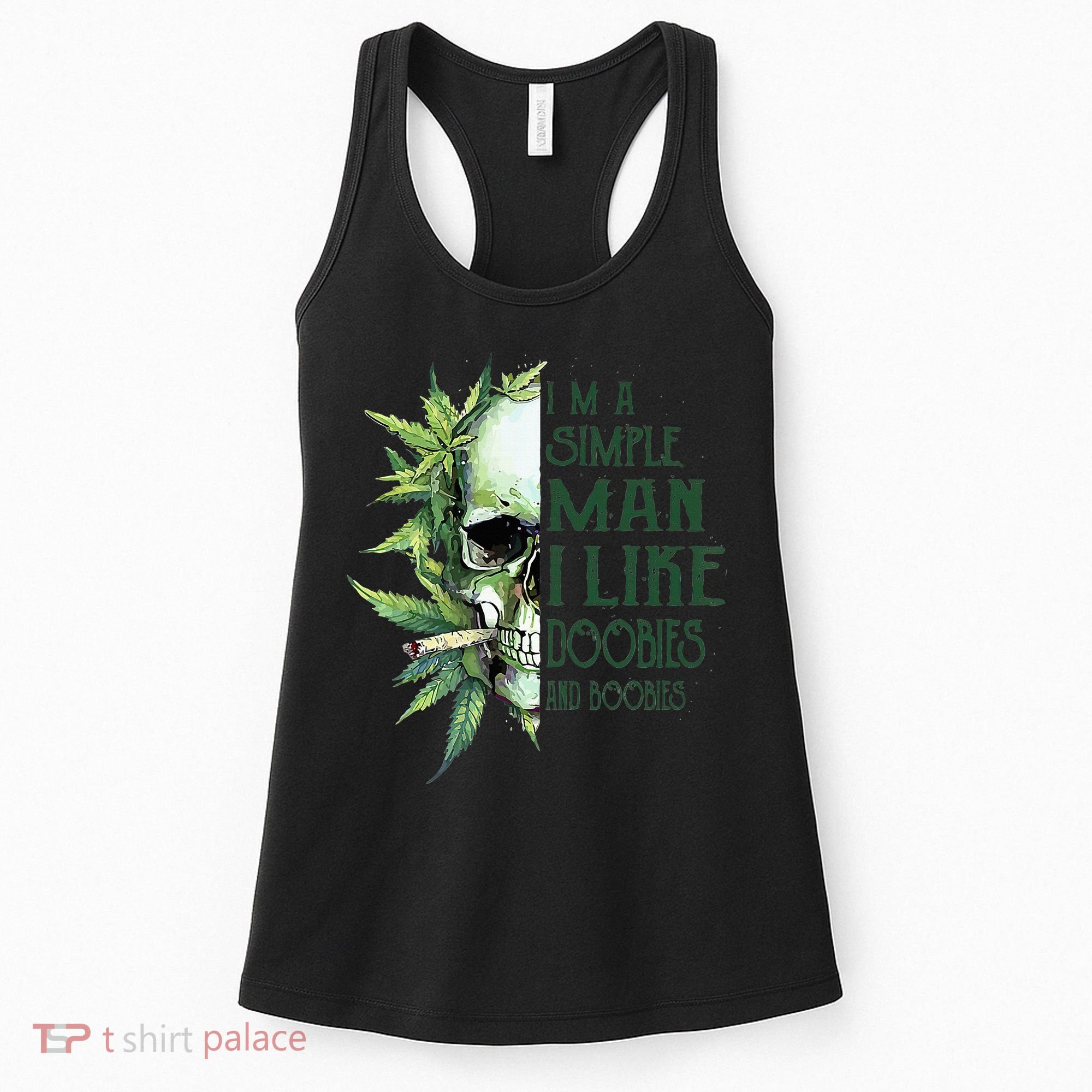Skull I’M A Simple Man I Like Doobies And Boobies Women's Tank Top