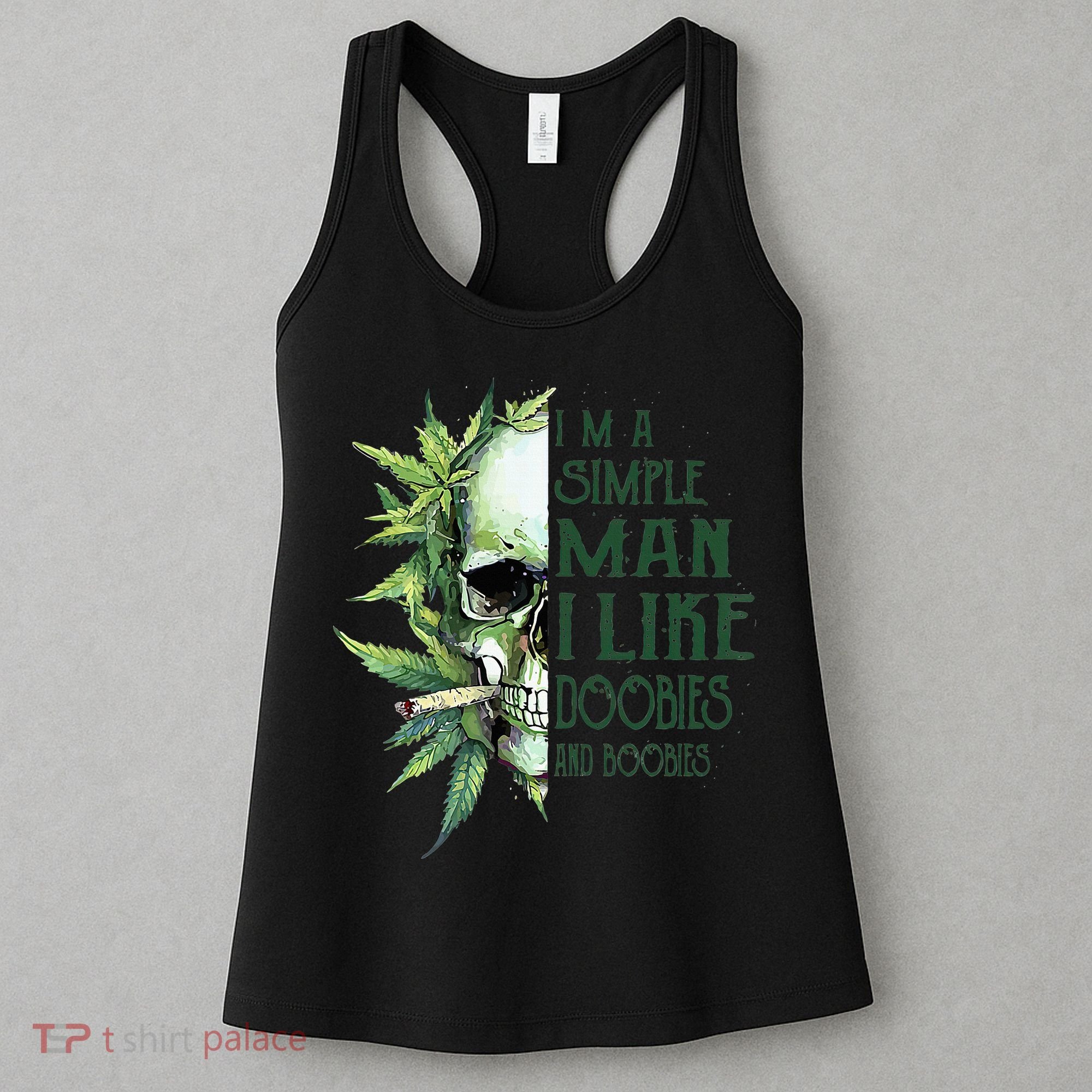 Skull I’M A Simple Man I Like Doobies And Boobies Women's Tank Top