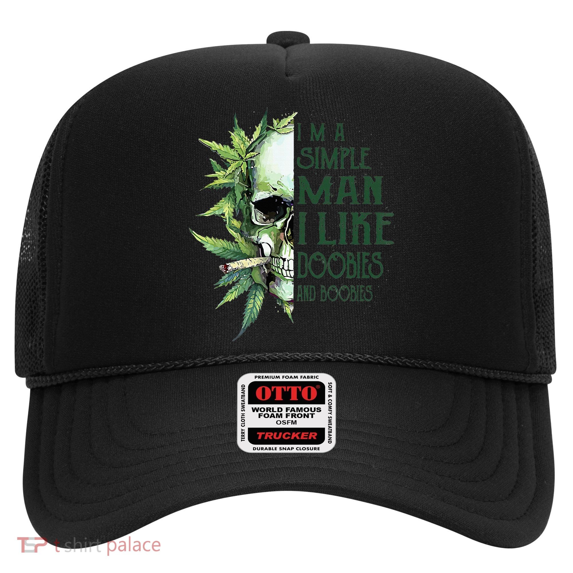 Skull I’M A Simple Man I Like Doobies And Boobies Hat