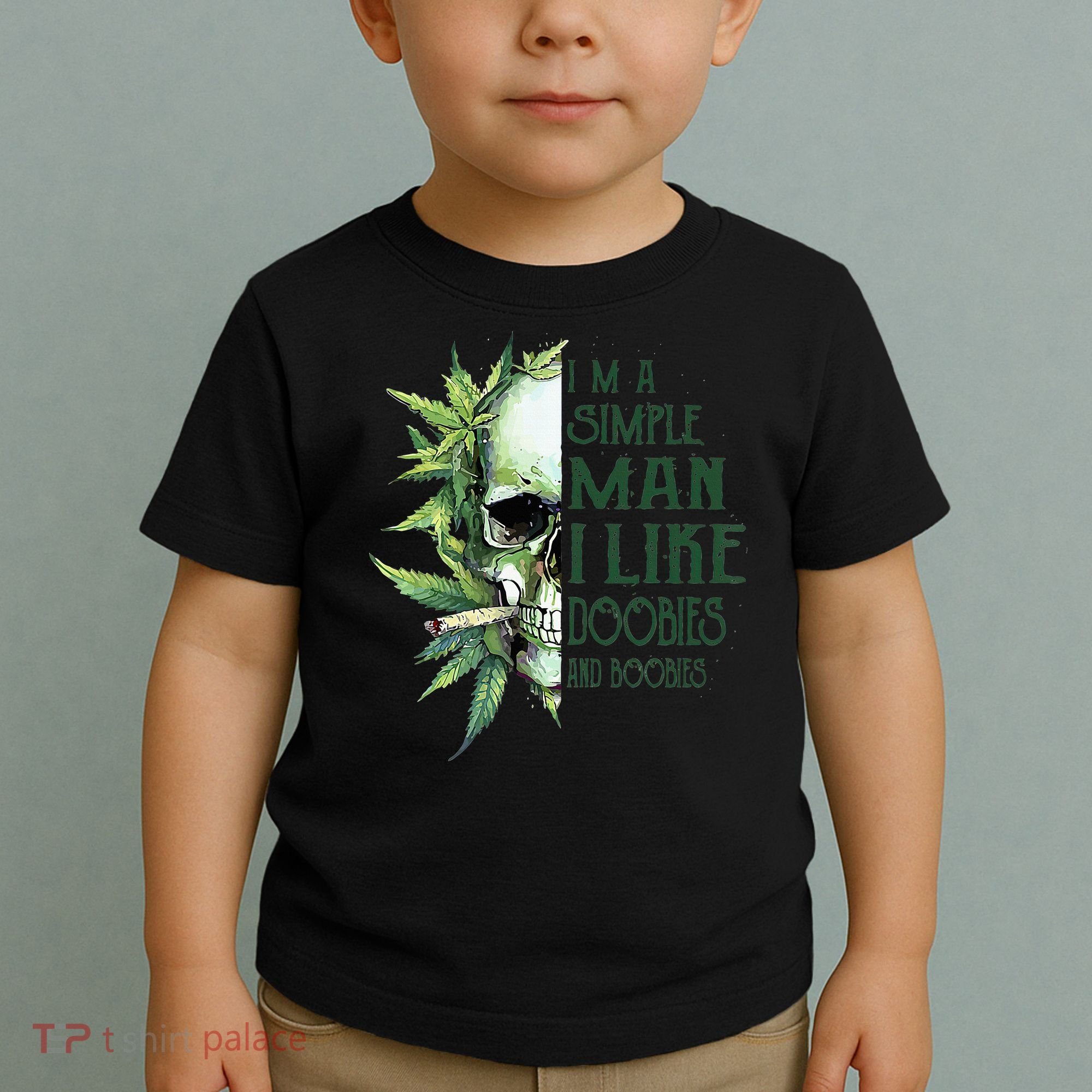 Skull I’M A Simple Man I Like Doobies And Boobies Toddler T-Shirt